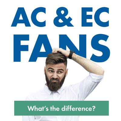 What's the difference between AC and EC Fans?